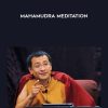 Dzogchen Ponlop Rinpoche – Mahamudra Meditation | Available Now !