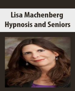 Lisa Machenberg – Hypnosis and Seniors | Available Now !