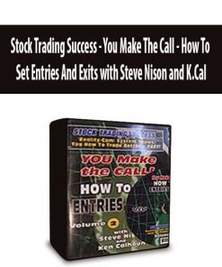 Stock Trading Success – You Make The Call – How To Set Entries And Exits with Steve Nison and K.Cal | Available Now !