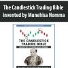 The Candlestick Trading Bible invented by Munehisa Homma | Available Now !