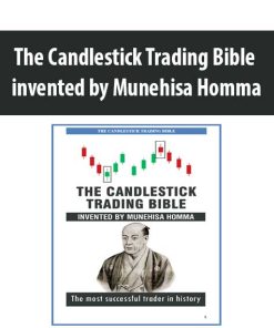 The Candlestick Trading Bible invented by Munehisa Homma | Available Now !