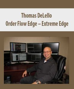 Thomas DeLello – Order Flow Edge – Extreme Edge | Available Now !