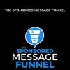 Ben Adkins – The Sponsored Message Funnel | Available Now !