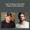 Ben Akins – How to Build Your Own “Weekly Show Service” | Available Now !