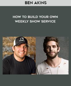 Ben Akins – How to Build Your Own “Weekly Show Service” | Available Now !