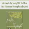 Toby Crabel – Day Trading With Short Term Price Patterns and Opening Range Breakout | Available Now !