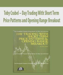 Toby Crabel – Day Trading With Short Term Price Patterns and Opening Range Breakout | Available Now !