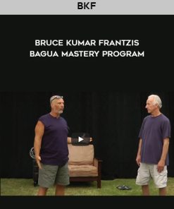 BKF – Bruce Kumar Frantzis – Bagua Mastery program | Available Now !