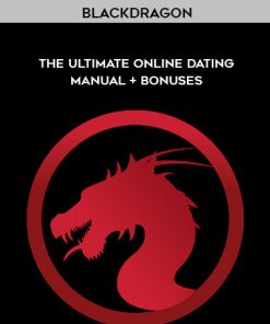 Blackdragon – The Ultimate Online Dating Manual + Bonuses | Available Now !