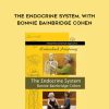 Bonnie Bainbridge Cohen – THE ENDOCRINE SYSTEM, WITH BONNIE BAINBRIDGE COHEN | Available Now !