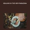 Inelia Benz – Healing in the New Paradigm | Available Now !