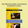 Bonnie Bainbridge Cohen – THE NERVOUS SYSTEM, WITH BONNIE BAINBRIDGE COHEN | Available Now !