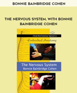 Bonnie Bainbridge Cohen – THE NERVOUS SYSTEM, WITH BONNIE BAINBRIDGE COHEN | Available Now !