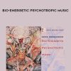 Boris Mourashkin – Bio-Energetic Psychotropic Music | Available Now !