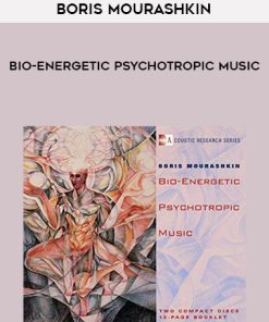 Boris Mourashkin – Bio-Energetic Psychotropic Music | Available Now !