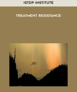 ISTDP Institute – Treatment Resistance | Available Now !