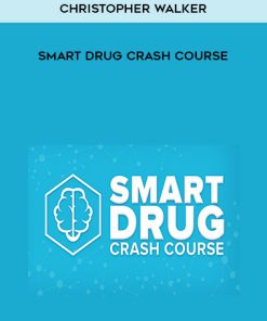 Christopher Walker – Smart Drug Crash Course | Available Now !