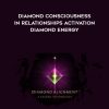 Jacqueline Joy – Diamond Consciousness in Relationships Activation – Diamond Energy | Available Now !