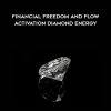 Jacqueline Joy – Financial Freedom and Flow Activation – Diamond Energy | Available Now !