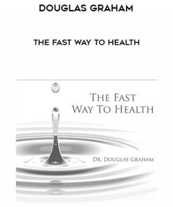 Douglas Graham – The Fast Way To Health | Available Now !