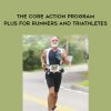 Jae Gruenke – The Core Action Program Plus For Runners and Triathletes | Available Now !