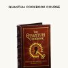 Bradley Thompson – Quantum Cookbook Course | Available Now !