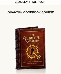 Bradley Thompson – Quantum Cookbook Course | Available Now !