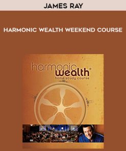 James Ray – Harmonic Wealth Weekend course | Available Now !