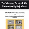 The Science of Facebook Ads Professional by Mojca Zove | Available Now !