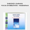 Elizabeth Berinoer – Embodied Learning: Focus On Breathing – Feidenkrais | Available Now !