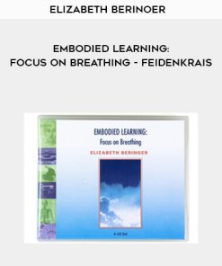 Elizabeth Berinoer – Embodied Learning: Focus On Breathing – Feidenkrais | Available Now !