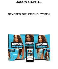 Jason Capital – Devoted Girlfriend System | Available Now !