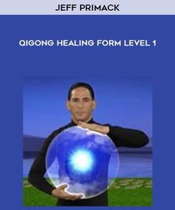 Jeff Primack – Qigong Healing Form Level 1 | Available Now !