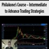 Philakone’s Course – Intermediate to Advance Trading Strategies | Available Now !