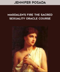 Jennifer Posada – Magdalen’s Fire The Sacred Sexuality Oracle Course | Available Now !