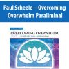 Paul Scheele – Overcoming Overwhelm Paraliminal | Available Now !