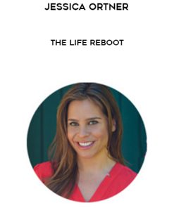 Jessica Ortner – The Life Reboot | Available Now !