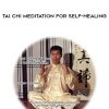 Jesse Tsao – Tai Chi Meditation for Self-Healing | Available Now !