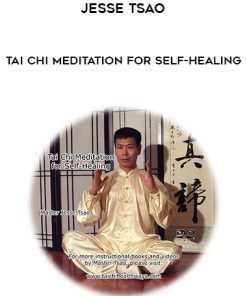 Jesse Tsao – Tai Chi Meditation for Self-Healing | Available Now !