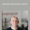 Eric Cressey – Building the Efficient Athlete | Available Now !