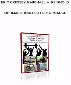 Eric Cressey & Michael M. Reinhold – Optimal Shoulder Performance | Available Now !