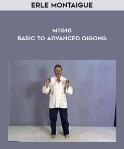 Erle Montaigue – MTG10 – Basic to Advanced Qigong | Available Now !