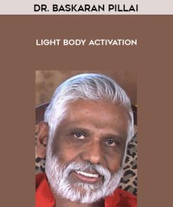 Dr. Baskaran Pillai – Light Body Activation | Available Now !