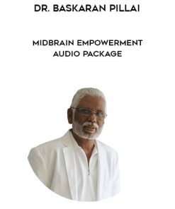 Dr. Baskaran Pillai – Midbrain Empowerment Audio Package | Available Now !