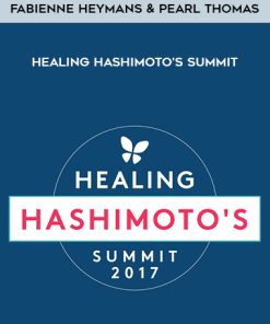 Fabienne Heymans & Pearl Thomas – Healing Hashimoto’s Summit | Available Now !