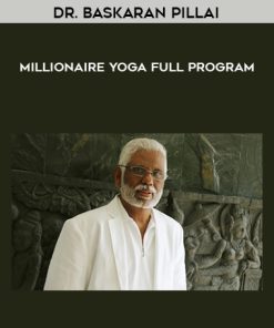 Dr. Baskaran Pillai – Millionaire Yoga – Full Program | Available Now !