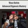 Vince Kelvin – Advanced Hypnosis Mastery | Available Now !