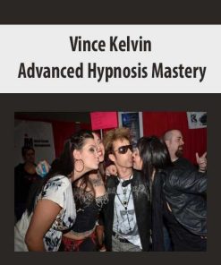 Vince Kelvin – Advanced Hypnosis Mastery | Available Now !