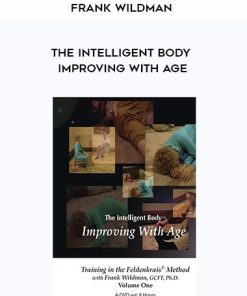 Frank Wildman – The Intelligent Body Improving With Age | Available Now !
