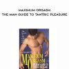 Garry Corgiat – Maximum Orgasm – The Man Guide to Tantric Pleasure | Available Now !